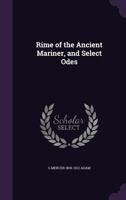 Rime of the Ancient Mariner, and Select Odes 1017682828 Book Cover