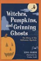 Witches, Pumpkins, and Grinning Ghosts: The Story of the Halloween Symbols 0618067825 Book Cover