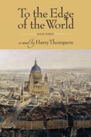 To The Edge of the World Volume III (To the Edge of the World) 1596922273 Book Cover
