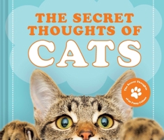 The Secret Thoughts of Cats 1951412230 Book Cover