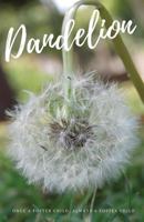 Dandelion: Once a Foster Child, Always a Foster Child. 194552653X Book Cover