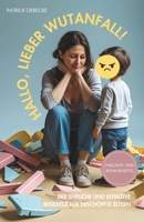 Hallo, lieber Wutanfall!: Wirklich hilfreiche und effektive Strategien für erschöpfte Eltern | Selbstregulation für Kinder (German Edition) B0FD8HJZKP Book Cover