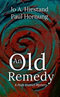 An Old Remedy 1077071663 Book Cover