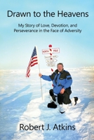 Drawn to the Heavens: My Story of Love, Devotion, and Perseverance in the Face of Adversity 1734124008 Book Cover