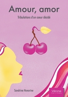 Amour, amor: Tribulations d'un coeur décidé B0GGQBV6G2 Book Cover