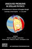 Unsolved Problems in Stellar Physics: A Conference in Honor of Douglas Gough (AIP Conference Proceedings / Astronomy and Astrophysics) (AIP Conference Proceedings / Astronomy and Astrophysics) 0735404623 Book Cover
