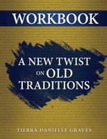 A New Twist on Old Traditions Workbook 1562293982 Book Cover