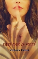 Vivre avec le Passé B0B5KVD8FD Book Cover