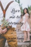 Love me till eternity - Part 1 1648055311 Book Cover