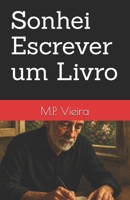 Sonhei Escrever um Livro (Portuguese Edition) B0H8K2QQ52 Book Cover