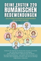 Deine ersten 220 Rumänischen Redewendungen: Ein Leitfaden für Rumänische Redewendungen und kulturelle Weisheit: Rumänisch mit Leichtigkeit lernen für Anfänger, Erwachsene und Kinder (German Edition) B0FHH46G7Z Book Cover