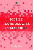 Mobile Technologies in Libraries: A LITA Guide 1442264241 Book Cover