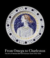 From Omega to Charleston: The Art of Vanessa Bell and Duncan Grant 1910- 1934 1901192512 Book Cover