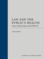 Law and the Public's Health: Cases, Controversies, and Covid-19 1531025099 Book Cover