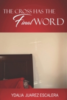 The Cross Has the Final Word B0BCD5J166 Book Cover