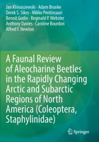 A Faunal Review of Aleocharine Beetles in the Rapidly Changing Arctic and Subarctic Regions of North America 3030681939 Book Cover