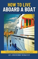 How to Live Aboard a Boat B0CPD8DY2P Book Cover
