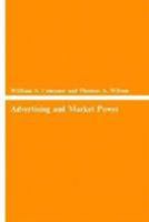 Advertising and Market Power (Harvard Economic Studies) 0674005805 Book Cover
