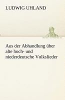 Aus der Abhandlung über Alte Hoch- und Niederdeutsche Volkslieder 3842494130 Book Cover