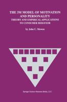 The 3M Model of Motivation and Personality: - Theory and Empirical Applications to Consumer Behavior 0792385438 Book Cover