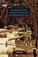 Summer Camps Around Asheville and Hendersonville 1467116092 Book Cover