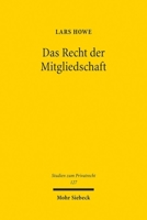 Das Recht Der Mitgliedschaft: Eine Neubetrachtung VOR Dem Hintergrund Der Relativität Der Rechtsbegriffe 3161636929 Book Cover