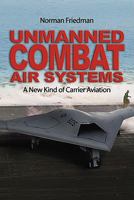 Unmanned Combat Air Systems: A New Kind of Carrier Aviation 1591142857 Book Cover