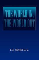 The World In, the World Out 1441593993 Book Cover