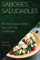 Sabores Saludables: Recetas Bajas en Sodio para una Vida Equilibrada 1835195032 Book Cover