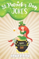 St.Patrick's Day Jokes ~Joke Book: A Fun and Interactive Joke Book for Boys and Girls Ages 5,6,7,8,9,10,11,12 Years Old|St Patrick's Activity Book for ... To Laugh Challenge|St.Patrick's Day Riddles B08WK2LBY4 Book Cover