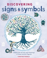 Discovering Signs and Symbols: Unlock the Secrets and Meanings of these Ancient Figures 1782492593 Book Cover