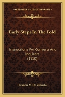 Early Steps in the Fold: Instructions for Converts, and Enquirers 1499150660 Book Cover