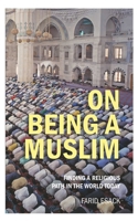 On Being a Muslim 1851681469 Book Cover