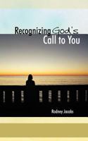 Recognizing God's Call to You 1477228756 Book Cover