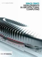 Space Craft: Developments in Architectural Computing 1859462928 Book Cover
