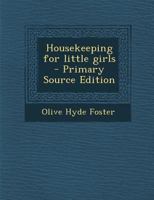 Housekeeping for Little Girls 101701311X Book Cover