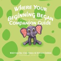 Where Your Beginning Began - Companion Guide 1942362307 Book Cover