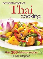 Complete Book of Thai Cooking: Over 200 Delicious Recipes 0778801802 Book Cover