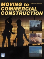Moving to Commercial Construction 1572181036 Book Cover