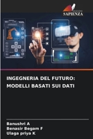 Ingegneria del Futuro: Modelli Basati Sui Dati 6202373431 Book Cover