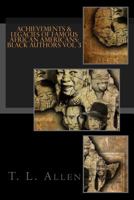 Achievements & Legacies of Famous African Americans, Volume 3: Black Authors 1499683901 Book Cover