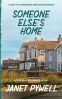 Someone Else's Home: A story of determination, ambition and honesty. (The Westbay Romance Series) 1739537416 Book Cover