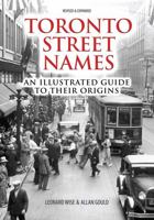 Toronto Street Names: An Illustrated Guide to Their Origins 1552093867 Book Cover