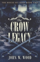 The Crow Legacy (The House Of Crow Book 2) 482410520X Book Cover