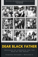 Dear Black Father: Messages of Strength for the Man of the House B08BDZ29T7 Book Cover