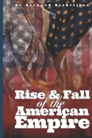 Rise and Fall of the American Empire 1956715266 Book Cover