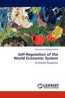 Self-Regulation of the World Economic System: An Enactive Perspective 3845416645 Book Cover