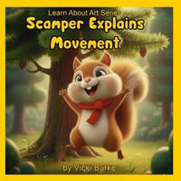 Scamper Explains Movement (Learn About Art Series) B0G4RB91R7 Book Cover