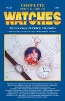 Complete Price Guide to Watches 2006 1574325078 Book Cover