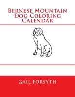 Bernese Mountain Dog Coloring Calendar 150280445X Book Cover